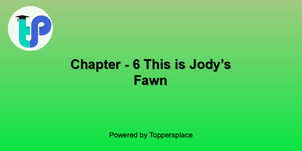 Chapter - 6 This is Jody’s Fawn