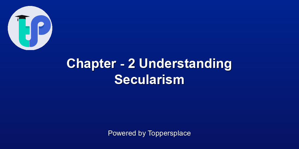 Chapter - 2 Understanding Secularism