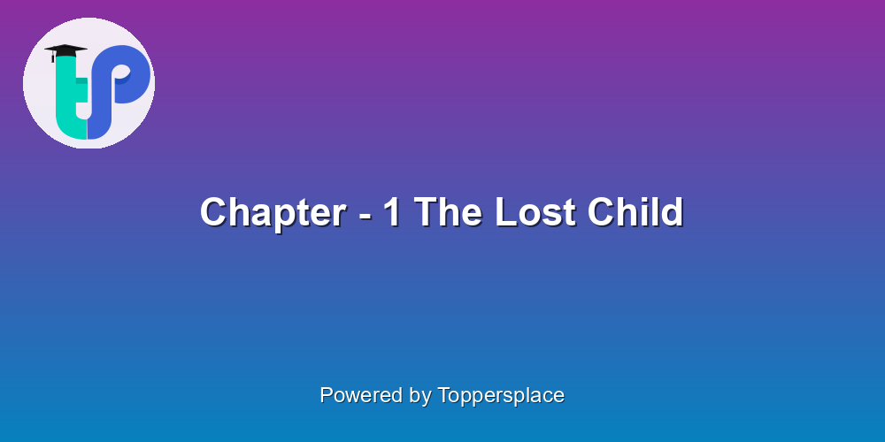Chapter - 1 The Lost Child