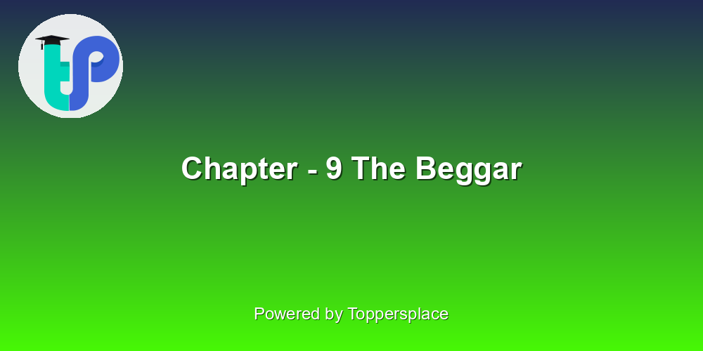 Chapter - 9 The Beggar