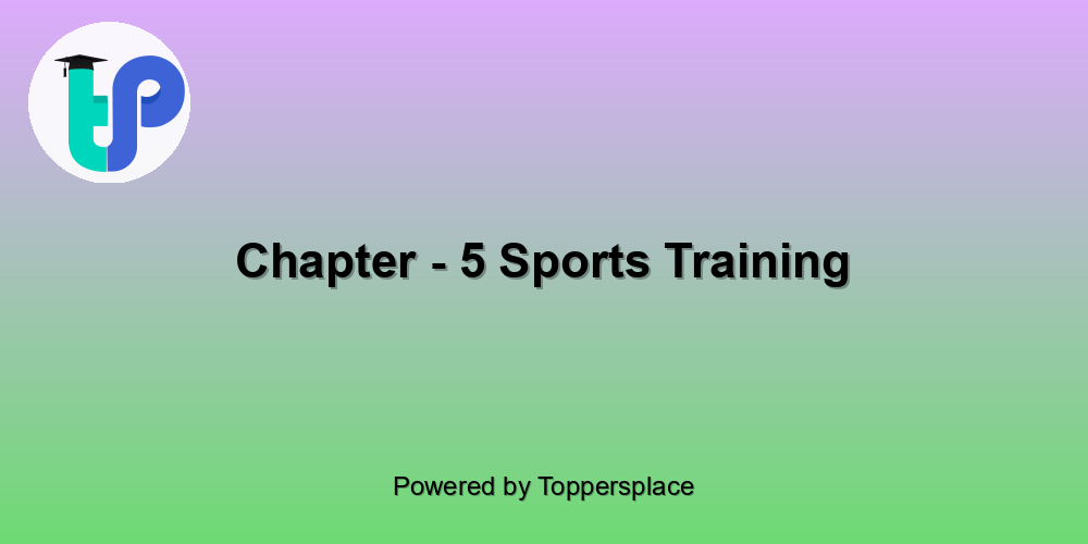 Chapter - 5 Sports Training