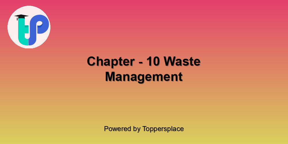 Chapter - 10 Waste Management