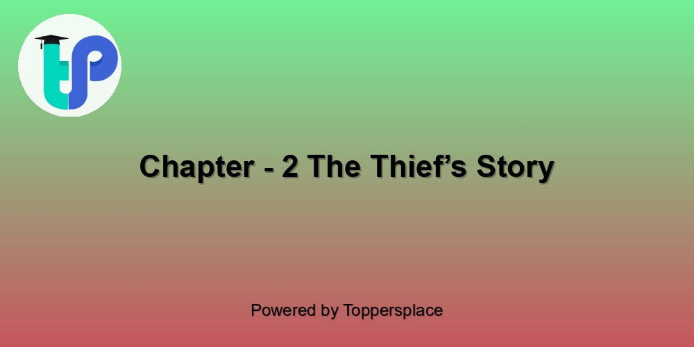 Chapter - 2 The Thief’s Story