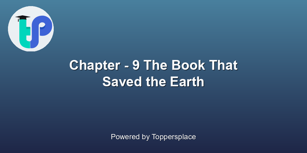 Chapter - 9 The Book That Saved the Earth
