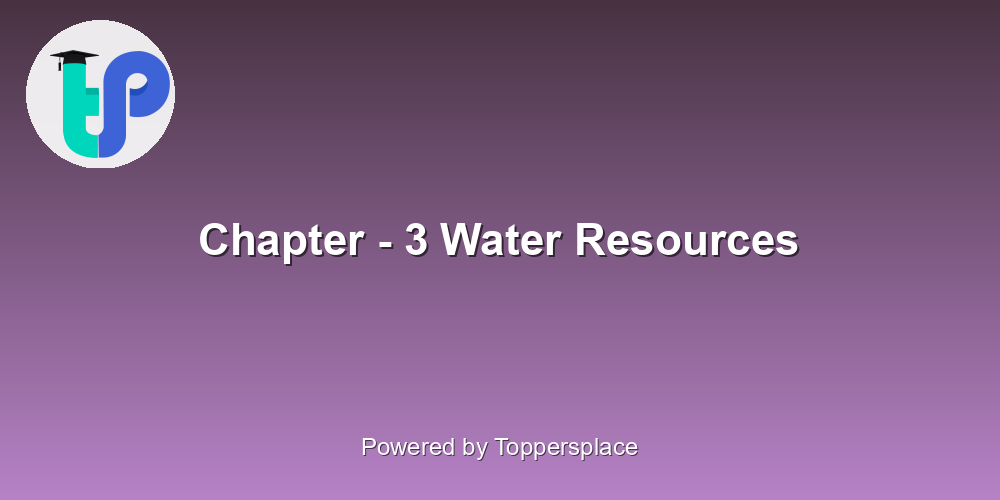 Chapter - 3 Water Resources