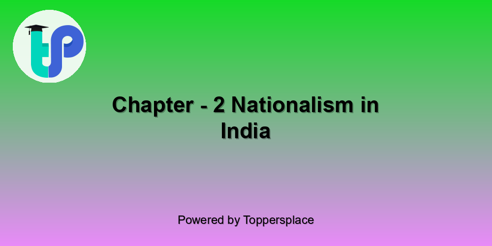 Chapter - 2 Nationalism in India