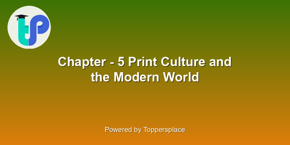 Chapter - 5 Print Culture and the Modern World