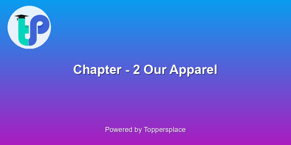 Chapter - 2 Our Apparel
