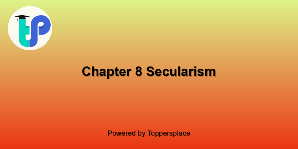 Chapter 8 Secularism