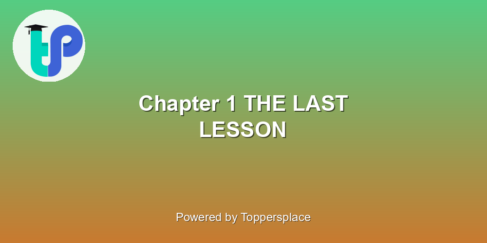 Chapter 1 THE LAST LESSON