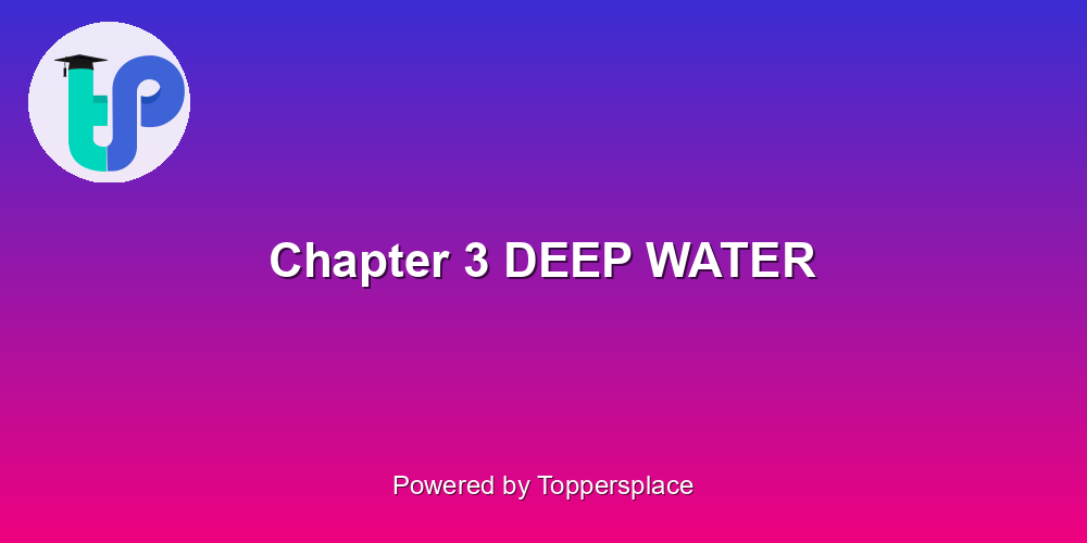 Chapter 3 DEEP WATER
