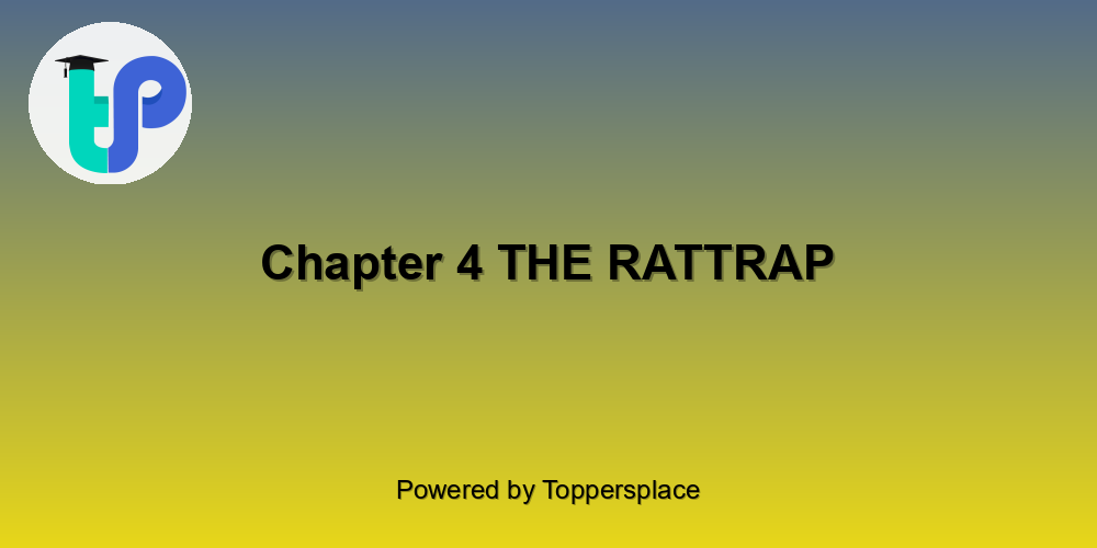 Chapter 4 THE RATTRAP