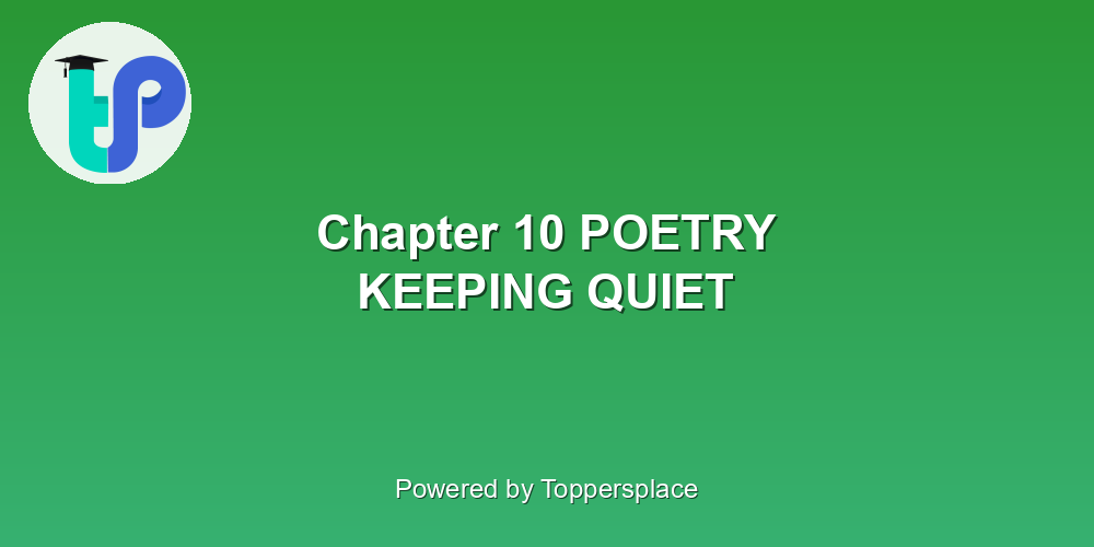 Chapter 10 POETRY KEEPING QUIET