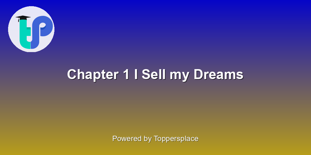 Chapter 1 I Sell my Dreams