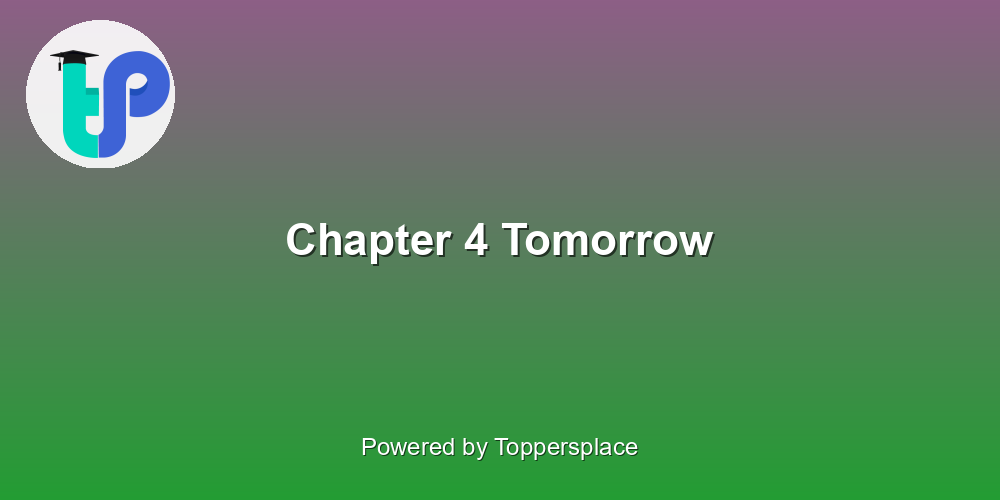 Chapter 4 Tomorrow