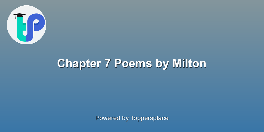 Chapter 7 Poems by Milton
