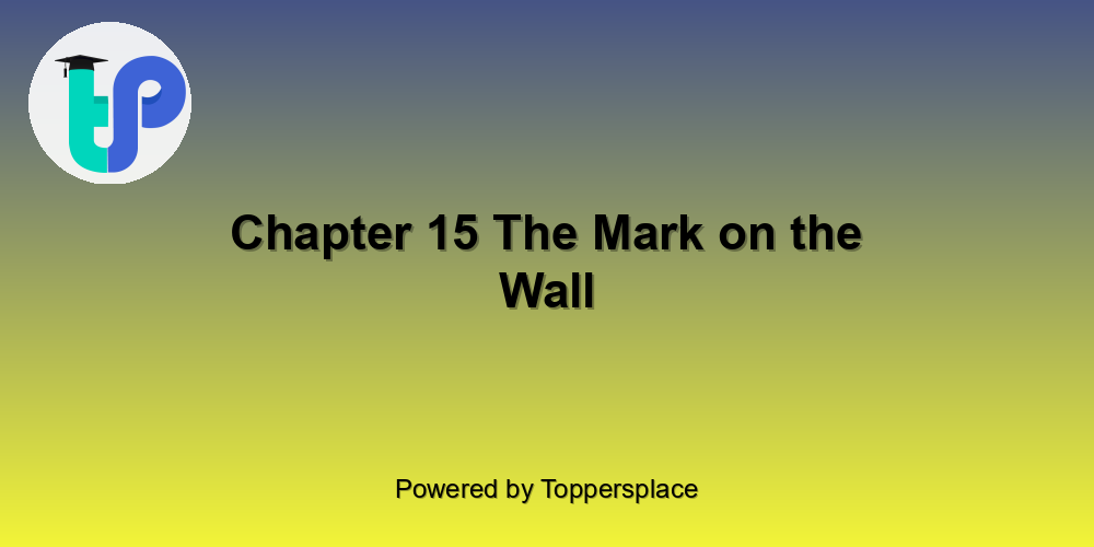 Chapter 15 The Mark on the Wall