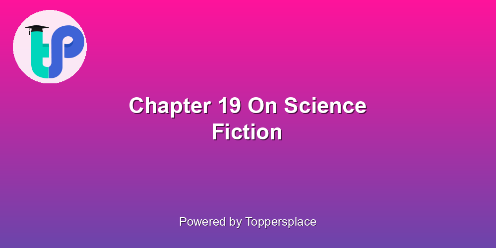 Chapter 19 On Science Fiction