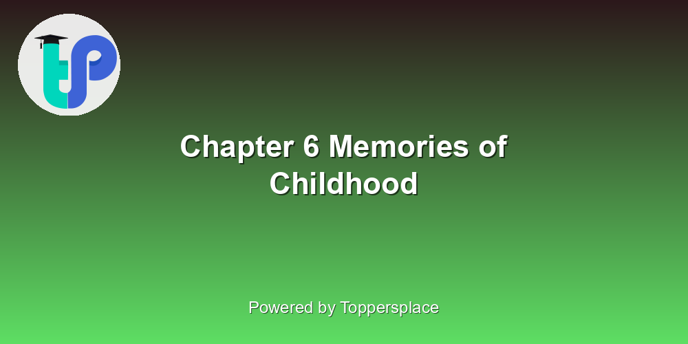 Chapter 6 Memories of Childhood