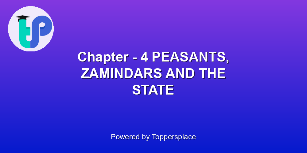 Chapter - 4 PEASANTS, ZAMINDARS AND THE STATE