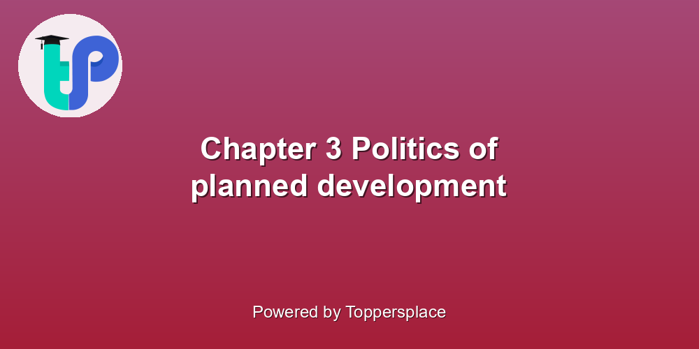 Chapter 3 Politics of planned development