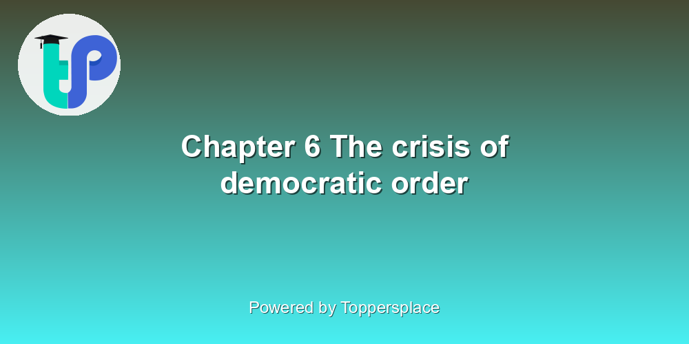 Chapter 6 The crisis of democratic order