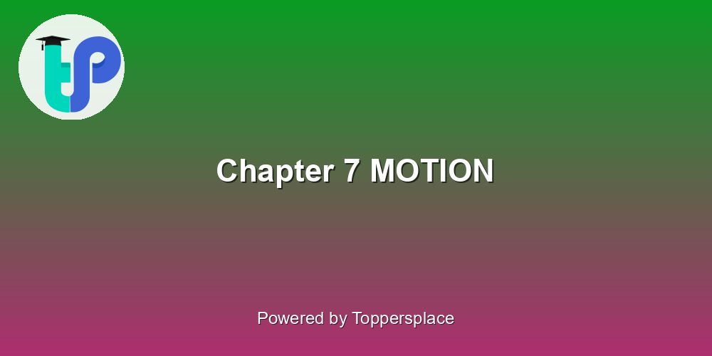 Chapter 7 MOTION