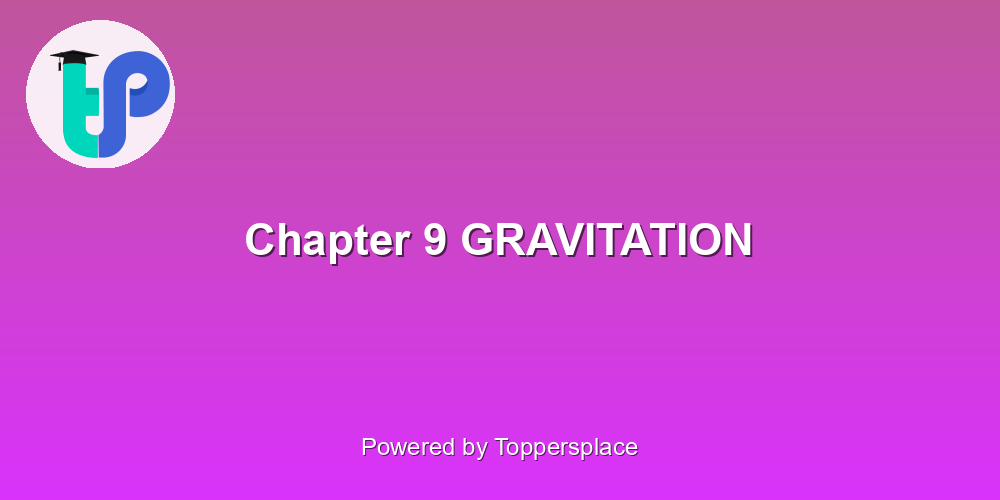 Chapter 9 GRAVITATION