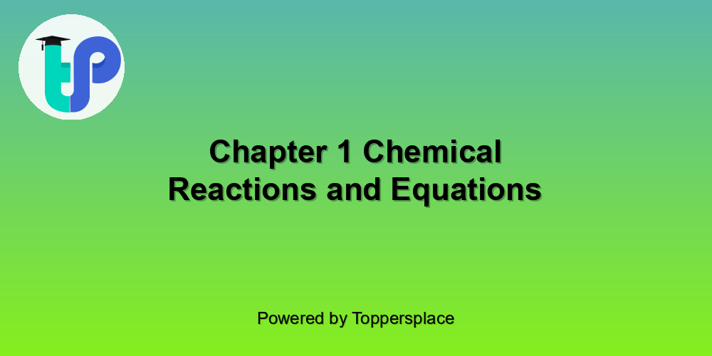 Chapter 1 Chemical Reactions and Equations
