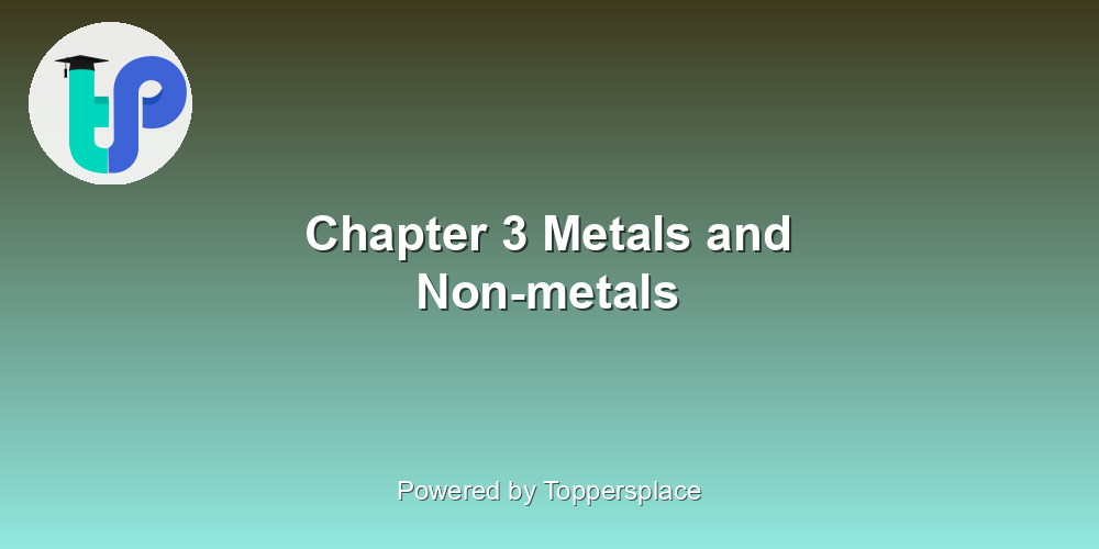 Chapter 3 Metals and Non-metals