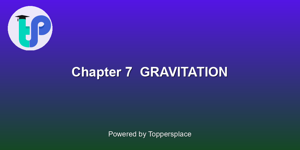 Chapter 7  GRAVITATION