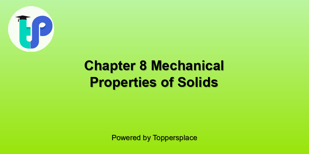 Chapter 8 Mechanical Properties of Solids