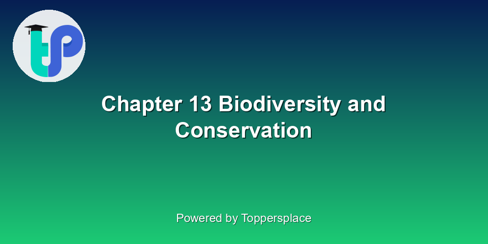Chapter 13 Biodiversity and Conservation