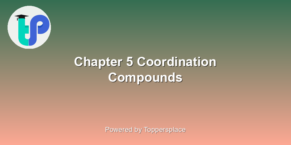 Chapter 5 Coordination Compounds