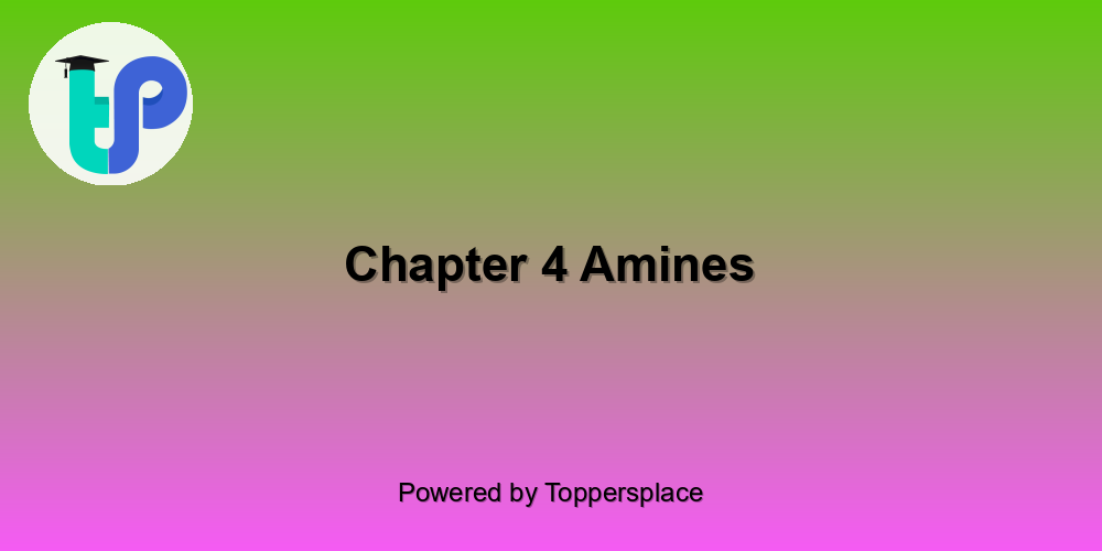 Chapter 4 Amines