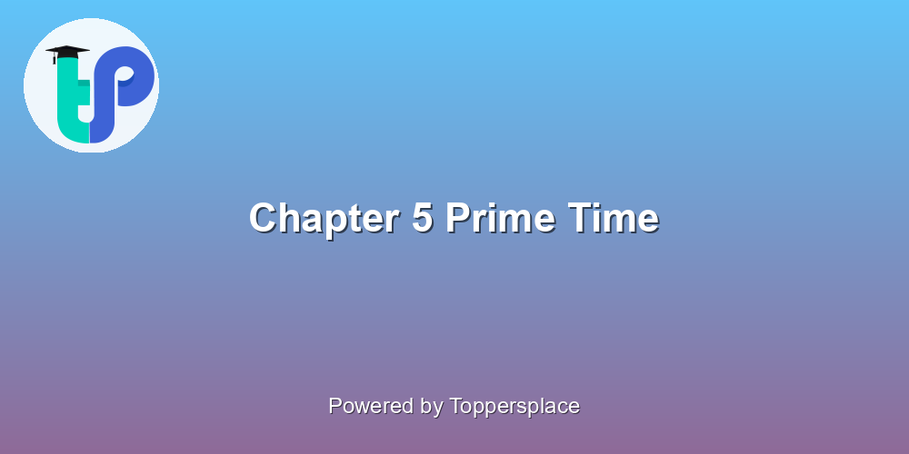 Chapter 5 Prime Time