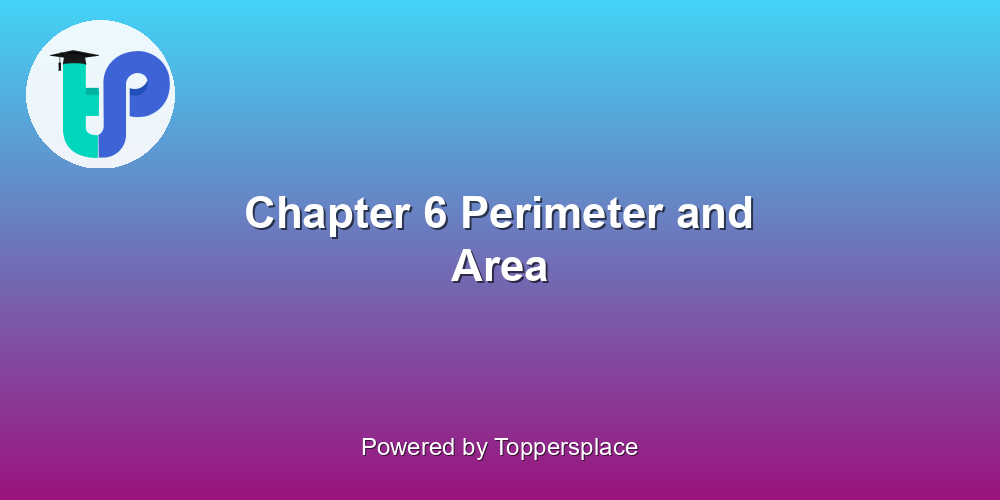 Chapter 6 Perimeter and Area
