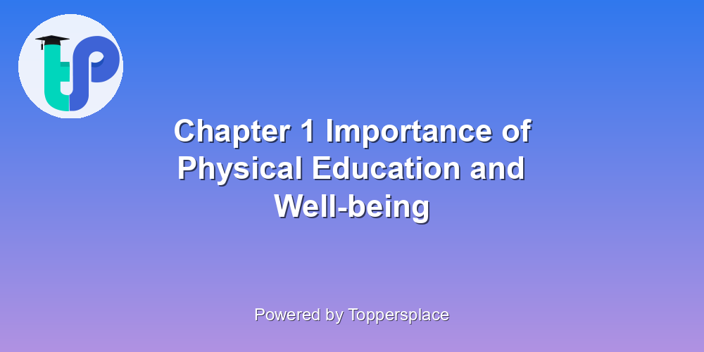 Chapter 1 Importance of Physical Education and Well-being