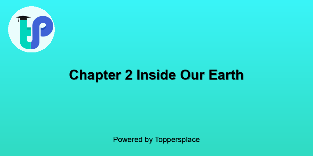 Chapter 2 Inside Our Earth
