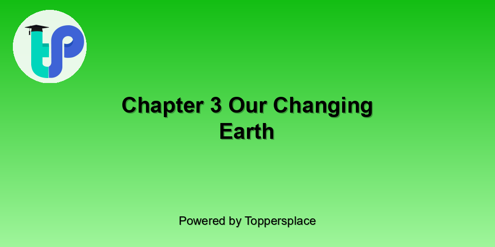 Chapter 3 Our Changing Earth