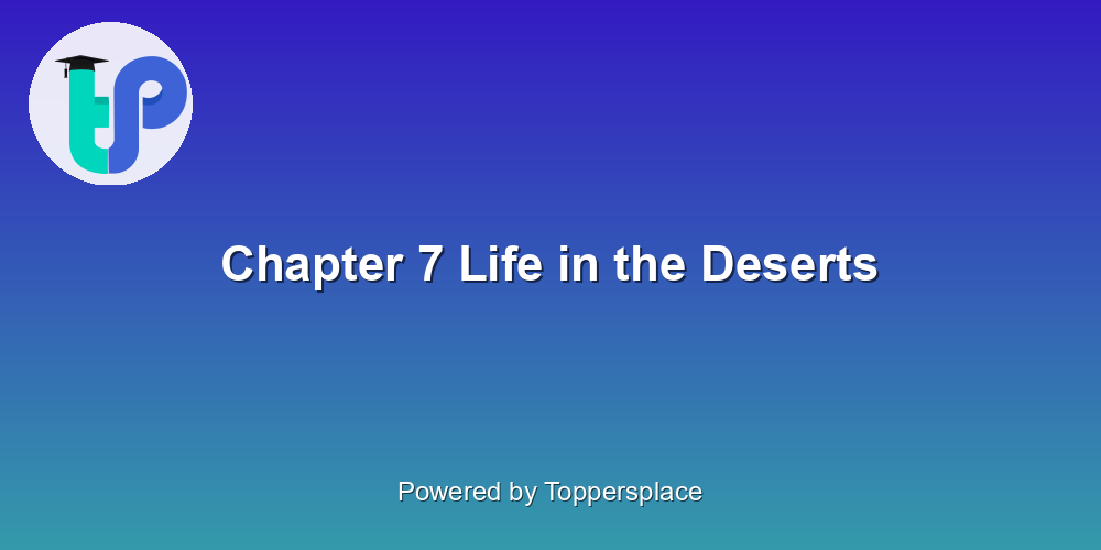 Chapter 7 Life in the Deserts
