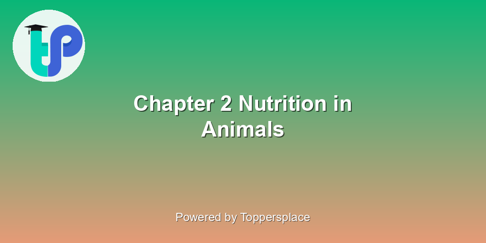 Chapter 2 Nutrition in Animals