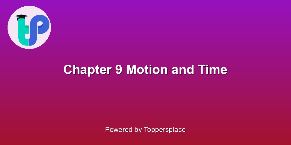 Chapter 9 Motion and Time