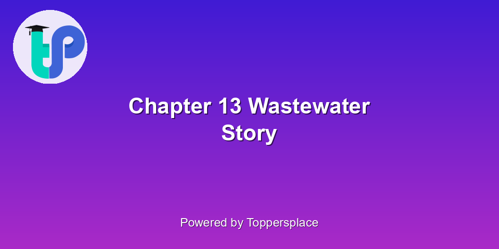 Chapter 13 Wastewater Story