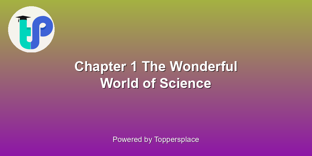Chapter 1 The Wonderful World of Science
