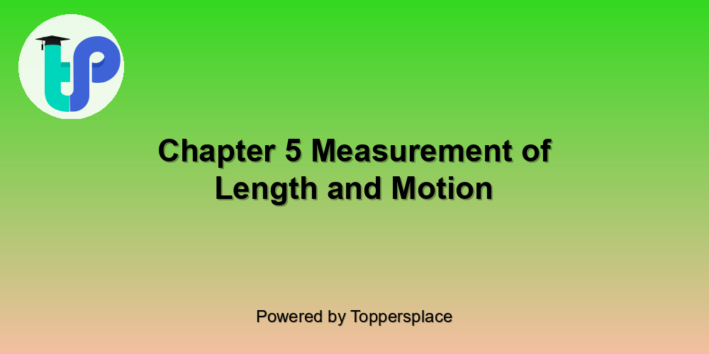 Chapter 5 Measurement of Length and Motion