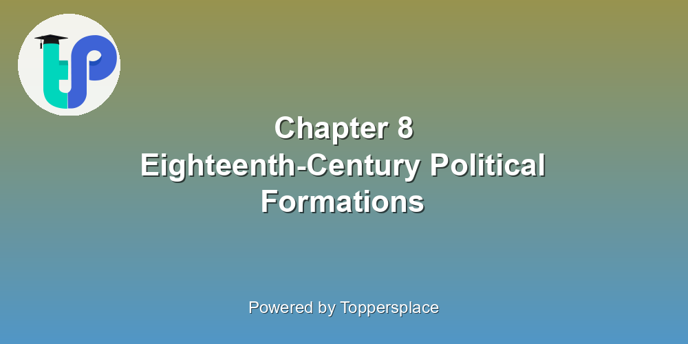 Chapter 8 Eighteenth-Century Political Formations