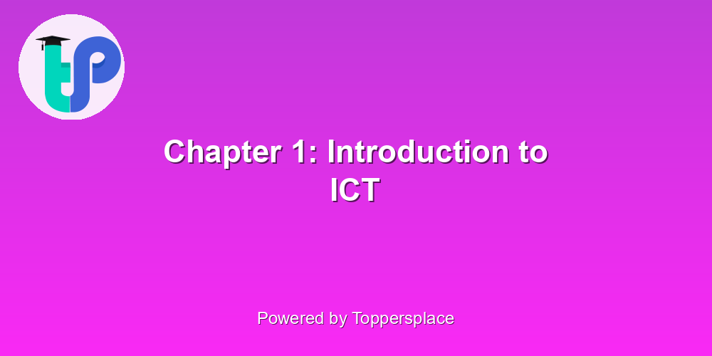 Chapter 1: Introduction to ICT