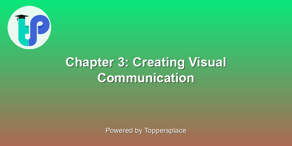Chapter 3: Creating Visual Communication