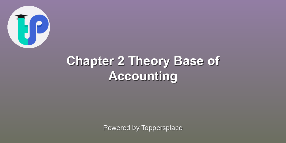 Chapter 2 Theory Base of Accounting